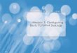 Module 3: Configuring Basic TCP/IPv4 Settings. Overview of the TCP/IP Protocol Suite Overview of TCP/IP Addressing Name Resolution Dynamic IP Addressing