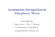 Instrument Recognition in Polyphonic Music Jana Eggink Supervisor: Guy J. Brown University of Sheffield j.eggink@dcs.shef.ac.uk