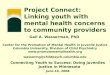 Project Connect: Linking youth with mental health concerns to community providers Gail A. Wasserman, PhD Center for the Promotion of Mental Health in Juvenile