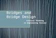 Critical Thinking in Engineering Process Bridges and Bridge Design
