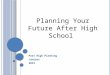 Planning Your Future After High School Post High Planning Juniors 2013