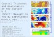 Crustal Thickness and Geodynamics of the Western U.S. (NEW!!! Brought to You By EarthScope) Anthony R. Lowry Department of Geology, Utah State University