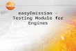 Committing to the future easyEmission - Testing Module for Engines