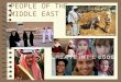 PEOPLE OF THE MIDDLE EAST. The SEMITES 4T4Together, the Arabs and Jews make up the Semitic population of the MidEast. 4A4Arabic and Hebrew are considered