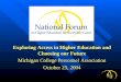 Exploring Access in Higher Education and Choosing our Future Michigan College Personnel Association October 25, 2004