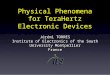 Physical Phenomena for TeraHertz Electronic Devices Jérémi TORRES Institute of Electronics of the South University Montpellier France Jérémi TORRES Institute