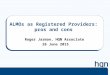 ALMOs as Registered Providers: pros and cons Roger Jarman, HQN Associate 26 June 2015