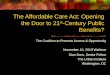 The Affordable Care Act: Opening the Door to 21 st -Century Public Benefits? The Coalition to Promote Access & Opportunity November 10, 2010 Webinar Stan