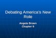 Debating America’s New Role Angela Brown Chapter 9