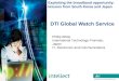 Global Watch Service DTI Global Watch Service Global Watch is a DTI service managed by Pera Exploiting the broadband opportunity: lessons from South Korea