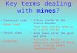 Key terms dealing with mines? Comstock Lode Boom town Ghost town problems Silver strike in the Sierra Nevadas Town that quickly grew up at a gold strike