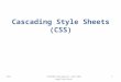 Cascading Style Sheets (CSS) CSSCSCB20 Databases and Web Applications1