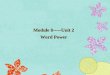 Module 8-----Unit 2 Word Power Module 8-----Unit 2 Word Power