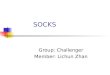 SOCKS Group: Challenger Member: Lichun Zhan. Agenda Introduction SOCKS v4 SOCKS v5 Summary Conclusion References Questions