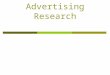 The Process of Advertising Research. Objectives  To review the planning process  To understand the role of research in the context of advertising planning