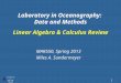 Sundermeyer MAR 550 Spring 2013 1 Laboratory in Oceanography: Data and Methods MAR550, Spring 2013 Miles A. Sundermeyer Linear Algebra & Calculus Review