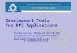 Development Tools For HPC Applications Deniz Savas, Michael Griffiths Corporate Information and Computing Services The University of Sheffield Email m.griffiths@sheffield.ac.uk,