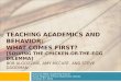 TEACHING ACADEMICS AND BEHAVIOR: WHAT COMES FIRST? [SOLVING THE-CHICKEN-OR-THE-EGG DILEMMA] BOB ALGOZZINE, AMY MCCART, AND STEVE GOODMAN National PBIS
