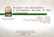 Religion and Delinquency: A Systematic Review of the Literature Coordinating Council for Juvenile Justice and Delinquency Prevention Washington, DC December