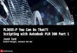 © 2012 Autodesk PL3655-P You Can Do That?! Scripting with Autodesk PLM 360 Part 1 Jared Sund Product Manager, Autodesk PLM 360