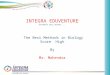 INTEGRA EDUVENTURE Ensemble your dreams.... The Best Methods in Biology Score High By Mr. Mahendra