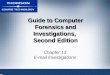 Guide to Computer Forensics and Investigations, Second Edition Chapter 13 E-mail Investigations