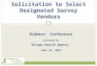 Bidders’ Conference Convened by Dirigo Health Agency June 18, 2012 Solicitation to Select Designated Survey Vendors