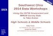 Southern Regional Education Board HSTW 1 Southwest Ohio 2014 Data Workshops Using the HSTW Assessment and MMGW Survey Data to Take Action High Schools