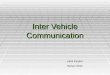 Inter Vehicle Communication Akhil Parekh Manan Shah