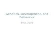 Genetics, Development, and Behaviour BIOL 3100. Variation in behaviour is a constant shy skeptical bold