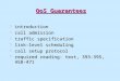 QoS Guarantees  introduction  call admission  traffic specification  link-level scheduling  call setup protocol  required reading: text, 393-395,
