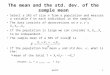 Week91 The mean and the std. dev. of the sample mean Select a SRS of size n from a population and measure a variable X on each individual in the sample