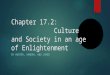 Chapter 17.2: Culture and Society in an age of Enlightenment BY HUNTER, XANDRA, AND JARED