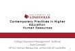 Contemporary Practices in Higher Education Human Resources 1 College Business Management Institute Sam Connally VP for Human Resources, University of Louisville