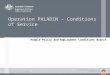 Correct as at 14 March 2014 Operation PALADIN - Conditions of Service People Policy and Employment Conditions Branch