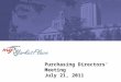 Purchasing Directors’ Meeting July 21, 2011. 2 Agenda Bureau of Transportation, Facilities & Supplies Bureau of Technology, Office Equipment & Support