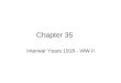 Chapter 35 Interwar Years 1918 - WW II. Europe on Eve of War