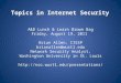 Topics in Internet Security A&D Lunch & Learn Brown Bag Friday, August 19, 2011 Brian Allen, CISSP brianallen@wustl.edu Network Security Analyst, Washington