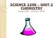 SCIENCE 1206 – UNIT 2 CHEMISTRY November – January 2009 1