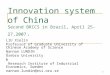 1 Innovation system of China Second BRICS in Brazil, April 25-27,2007. LIU Xielin Professor of Graduate University of Chinese Academy of Science Nannan