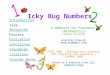 Icky Bug Numbers A WebQuest for Preschool (Mathematics) (Teacher Directed) Jennifer Kopcak: kopcakj@bgsu.edu EDTL 680 – Information Literacy for Teaching