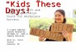“Kids These Days!” Connecting with and Preparing At-Risk Youth for Workplace Success A 2-part webinar series hosted by OH Dept of Jobs & Family Services