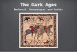 The Dark Ages Medieval, Romanesque, and Gothic. So What made the dark ages so dark? As the Goths, the Barbarians, descended upon Rome, much of the technology,