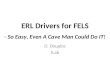 ERL Drivers for FELS D. Douglas JLab - So Easy, Even A Cave Man Could Do IT!