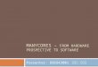 MANYCORES – FROM HARDWARE PROSPECTIVE TO SOFTWARE Presenter: D96943001 電子所 陳泓輝