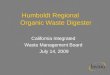Humboldt Regional Organic Waste Digester California Integrated Waste Management Board July 14, 2009