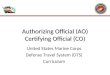 Authorizing Official (AO) Certifying Official (CO) United States Marine Corps Defense Travel System (DTS) Curriculum