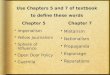 Use Chapters 5 and 7 of textbook to define these words Chapter 5 Chapter 7  Imperialism  Yellow Journalism  Sphere of Influence  Open Door Policy