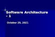 Software Architecture - 1 September 10, 2015September 10, 2015September 10, 2015