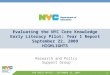 1 Evaluating the NYC Core Knowledge Early Literacy Pilot: Year 1 Report September 22, 2009 HIGHLIGHTS Research and Policy Support Group FOR PRESS OFFICE